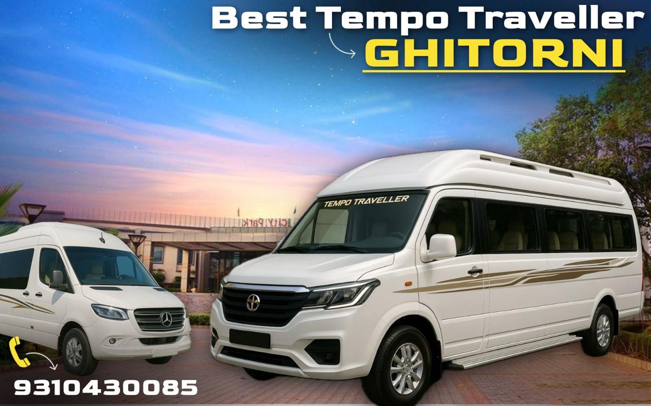 Best Tempo Traveller On Rent Near Ghitorni, Delhi